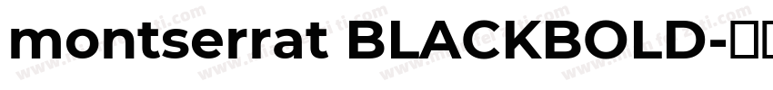 montserrat BLACKBOLD字体转换
